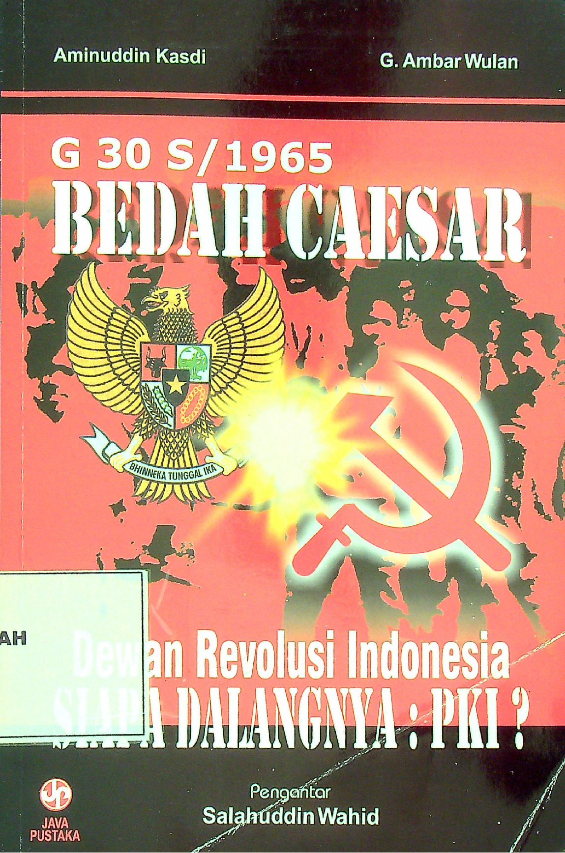 G 30 S / 1965 Bedah Caesar Dewan Revolusi Indonesia Siapa Dalangnya : Pki ?